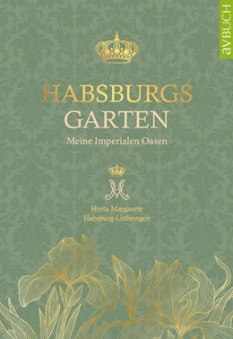 Abbildung von Habsburg-Lothringen | Habsburgs Garten | 1. Auflage | 2026 | beck-shop.de