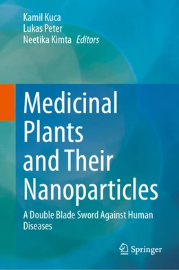 Abbildung von Kuca / Peter | Medicinal Plants and Their Nanoparticles | 1. Auflage | 2025 | beck-shop.de