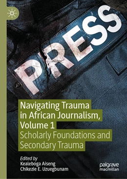 Abbildung von Aiseng / Uzuegbunam | Navigating Trauma in African Journalism, Volume 1 | 1. Auflage | 2025 | beck-shop.de