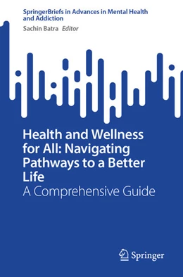 Abbildung von Batra | Health and Wellness for All: Navigating Pathways to a Better Life | 1. Auflage | 2025 | beck-shop.de