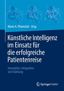 Abbildung von Pfannstiel | Künstliche Intelligenz im Einsatz für die erfolgreiche Patientenreise | 1. Auflage | 2025 | beck-shop.de
