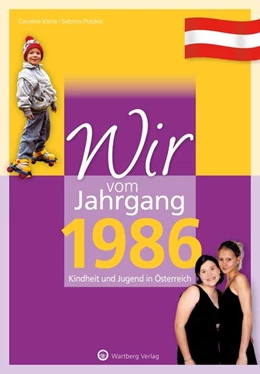 Abbildung von Klima / Putzker | Wir vom Jahrgang 1986 - Kindheit und Jugend in Österreich | 1. Auflage | 2025 | beck-shop.de
