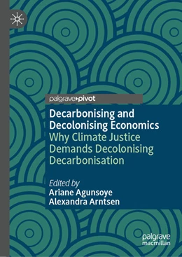 Abbildung von Agunsoye / Arntsen | Decarbonising and Decolonising Economics | 1. Auflage | 2026 | beck-shop.de