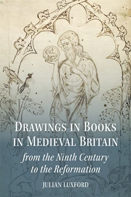 Abbildung von Luxford | Drawings in Books in Medieval Britain from the Ninth Century to the Reformation | 1. Auflage | 2026 | 30 | beck-shop.de