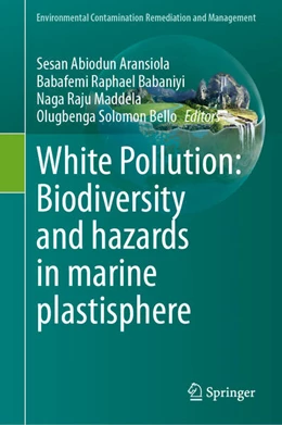 Abbildung von Aransiola / Babaniyi | White Pollution: Biodiversity and hazards in marine plastisphere | 1. Auflage | 2025 | beck-shop.de