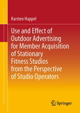 Abbildung von Happel | Use and Effect of Outdoor Advertising for Member Acquisition of Stationary Fitness Studios from the Perspective of Studio Operators | 1. Auflage | 2025 | beck-shop.de