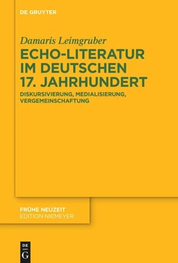 Abbildung von Leimgruber | Echo-Literatur im deutschen 17. Jahrhundert | 1. Auflage | 2025 | beck-shop.de