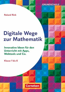 Abbildung von Rink | Digitale Wege zur Mathematik - Innovative Ideen für den Unterricht mit Apps, Webtools und Co. | 1. Auflage | 2026 | beck-shop.de