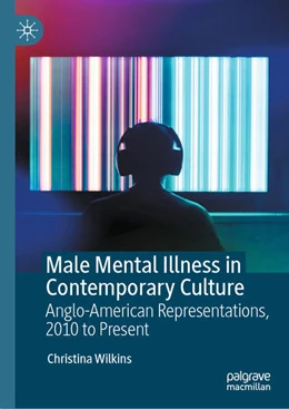 Abbildung von Wilkins | Male Mental Illness in Contemporary Culture | 1. Auflage | 2025 | beck-shop.de