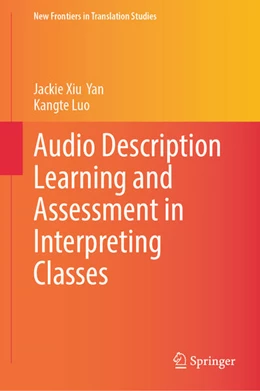Abbildung von Yan / Luo | Audio Description Learning and Assessment in Interpreting Classes | 1. Auflage | 2025 | beck-shop.de