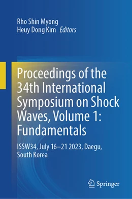 Abbildung von Myong / Kim | Proceedings of the 34th International Symposium on Shock Waves, Volume 1: Fundamentals | 1. Auflage | 2025 | beck-shop.de