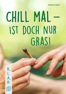 Abbildung von Spohr | Chill mal - ist doch nur Gras! | 1. Auflage | 2026 | beck-shop.de