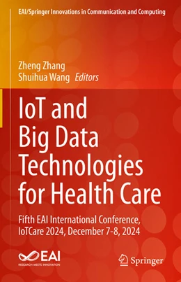 Abbildung von Zhang / Wang | IoT and Big Data Technologies for Health Care | 1. Auflage | 2025 | beck-shop.de