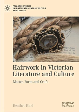 Abbildung von Hind | Hairwork in Victorian Literature and Culture | 1. Auflage | 2025 | beck-shop.de