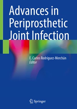 Abbildung von Rodríguez-Merchán | Advances in Periprosthetic Joint Infection | 1. Auflage | 2025 | beck-shop.de