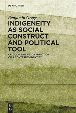 Abbildung von Gregg | Indigeneity as Social Construct and Political Tool | 1. Auflage | 2025 | beck-shop.de