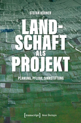 Abbildung von Körner | Landschaft als Projekt | 1. Auflage | 2025 | 16 | beck-shop.de