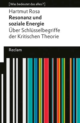 Abbildung von Rosa / Kühnlein | Resonanz und soziale Energie. Über Schlüsselbegriffe der Kritischen Theorie | 1. Auflage | 2026 | beck-shop.de