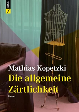 Abbildung von Mathias KOPETZKI | Die allgemeine Zärtlichkeit | 1. Auflage | 2025 | beck-shop.de