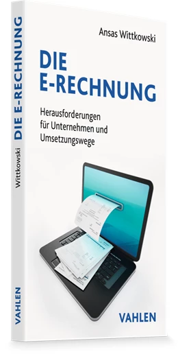 Abbildung von Wittkowski | Die E-Rechnung | 1. Auflage | 2026 | beck-shop.de