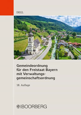 Abbildung von Degl | Gemeindeordnung für den Freistaat Bayern mit Verwaltungsgemeinschaftsordnung | 18. Auflage | 2026 | beck-shop.de