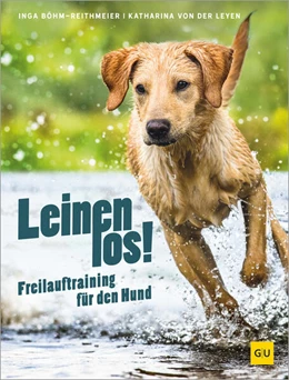 Abbildung von Böhm-Reithmeier / Leyen | Leinen los! Freilauftraining für den Hund | 1. Auflage | 2026 | beck-shop.de