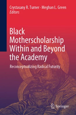 Abbildung von Turner / Green | Black Motherscholarship Within and Beyond the Academy | 1. Auflage | 2025 | beck-shop.de