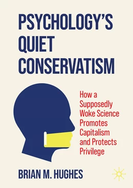 Abbildung von Hughes | Psychology's Quiet Conservatism | 1. Auflage | 2025 | beck-shop.de