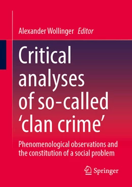 Abbildung von Wollinger | Critical analyses of so-called 'clan crime' | 1. Auflage | 2025 | beck-shop.de