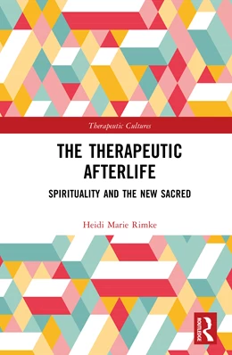 Abbildung von Rimke | The Therapeutic Afterlife | 1. Auflage | 2026 | beck-shop.de