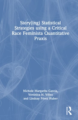 Abbildung von Perez Huber / Garcia | Story(ing) Statistical Strategies Using a Critical Race Feminista Quantitative Praxis | 1. Auflage | 2026 | beck-shop.de