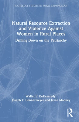 Abbildung von Mooney / Donnermeyer | Natural Resource Extraction and Violence Against Women in Rural Places | 1. Auflage | 2026 | beck-shop.de