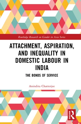 Abbildung von Chatterjee | Attachment, Aspiration, and Inequality in Domestic Labour in India | 1. Auflage | 2026 | beck-shop.de