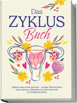 Abbildung von Großmann | Das Zyklus Buch: Zyklisch leben leicht gemacht - weniger Beschwerden, mehr Balance, Selbstliebe & innere Harmonie im weiblichen Zyklus - inkl. Workbook, Tracker, 4-Wochen-Plan, Rezepten uvm. | 1. Auflage | 2025 | beck-shop.de