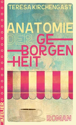 Abbildung von Kirchengast | Anatomie der Geborgenheit | 1. Auflage | 2026 | beck-shop.de