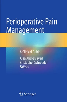 Abbildung von Abd-Elsayed / Schroeder | Perioperative Pain Management | 1. Auflage | 2025 | beck-shop.de