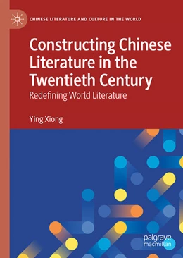 Abbildung von Xiong | Constructing Chinese Literature in the Twentieth Century | 1. Auflage | 2026 | beck-shop.de