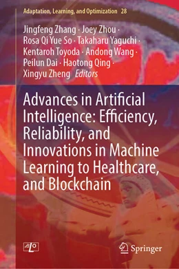 Abbildung von Zhang / Zhou | Advances in Artificial Intelligence: Efficiency, Reliability, and Innovations in Machine Learning to Healthcare, and Blockchain | 1. Auflage | 2026 | beck-shop.de