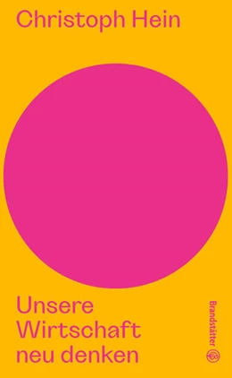 Abbildung von Hein | Unsere Wirtschaft neu denken | 1. Auflage | 2025 | beck-shop.de