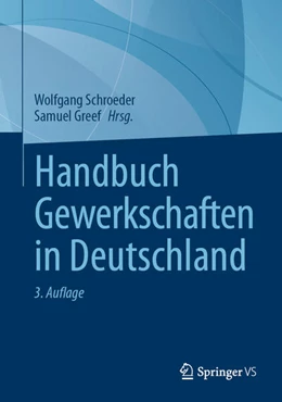 Abbildung von Schroeder / Greef | Handbuch Gewerkschaften in Deutschland | 3. Auflage | 2025 | beck-shop.de