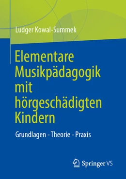 Abbildung von Kowal-Summek | Elementare Musikpädagogik mit hörgeschädigten Kindern | 1. Auflage | 2025 | beck-shop.de