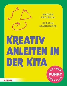 Abbildung von Przybilla / Staudinger | Kreativ anleiten in der Kita | 1. Auflage | 2026 | beck-shop.de
