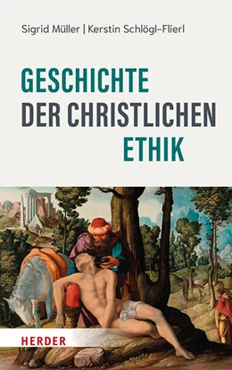 Abbildung von Müller / Schlögl-Flierl | Geschichte der christlichen Ethik | 1. Auflage | 2026 | beck-shop.de