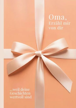 Abbildung von Creations | Oma, erzähl mir von dir - Das Oma Geschenk Buch | 1. Auflage | 2025 | beck-shop.de