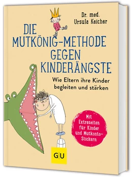 Abbildung von Keicher | Die Mutkönig-Methode gegen Kinderängste | 1. Auflage | 2026 | beck-shop.de