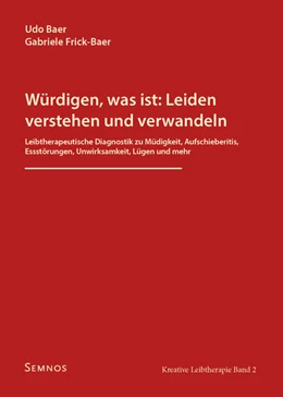 Abbildung von Baer / Frick-Baer | Würdigen, was ist: Leiden verstehen und verwandeln | 2. Auflage | 2025 | beck-shop.de