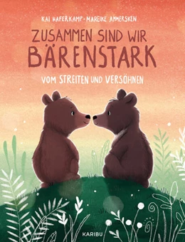 Abbildung von Haferkamp | Zusammen sind wir bärenstark - Vom Streiten und Versöhnen | 1. Auflage | 2026 | beck-shop.de