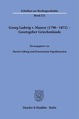 Abbildung von Löhnig / Papathanasiou | Georg Ludwig v. Maurer (1790–1872) – Gesetzgeber Griechenlands | 1. Auflage | 2025 | beck-shop.de
