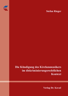 Abbildung von Rieger | Die Kündigung des Kirchenmusikers im diskriminierungsrechtlichen Kontext | 1. Auflage | 2026 | 291 | beck-shop.de