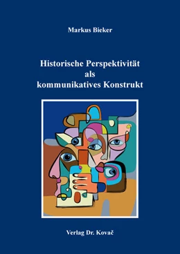 Abbildung von Bieker | Historische Perspektivität als kommunikatives Konstrukt | 1. Auflage | 2026 | 126 | beck-shop.de